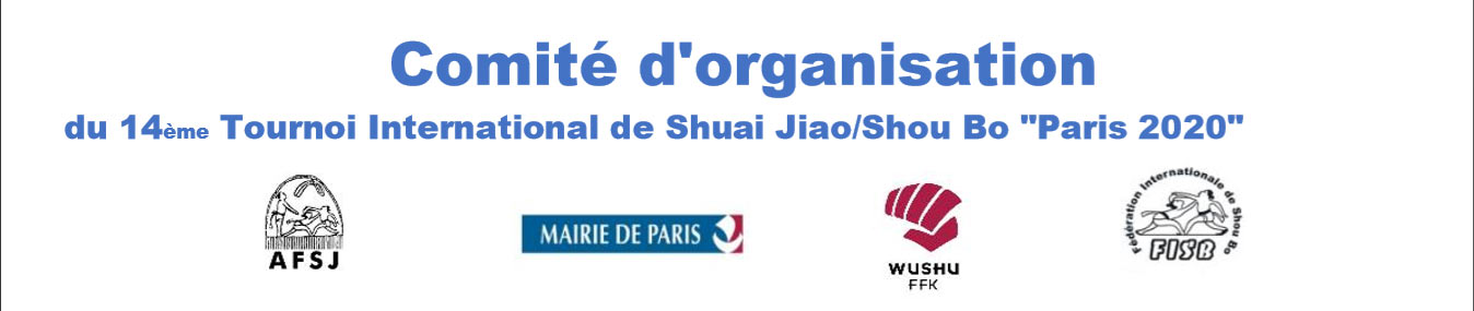 Comité d'organisation          du 14ème Tournoi International de Shuai Jiao/Shou Bo  Paris 2020